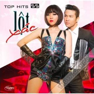 Top Hits 55 - Lột Xác