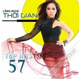 Top Hits 57 - Lắng Nghe Thời Gian (2013)