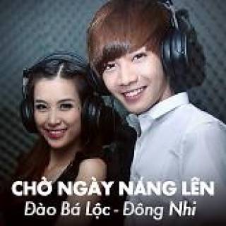 Chờ Ngày Nắng Lên (Single) - Đào Bá Lộc ft. Đông Nhi