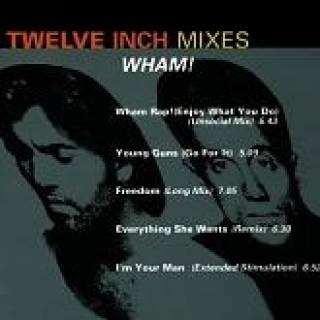 Twelve Inch Mixes - Wham
