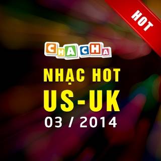 Nhạc Hot US-UK Tháng 03/2014
