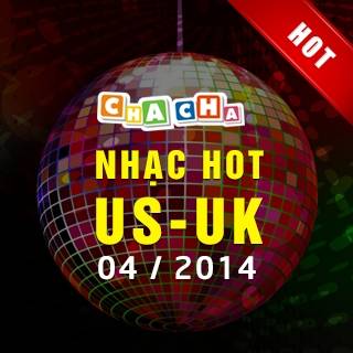Nhac Hot US-UK Tháng 04/2014