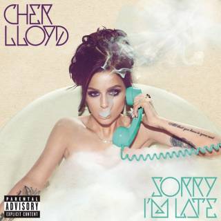 Sorry I’m Late - Cher Lloyd