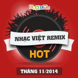 Việt Remix Siêu Hot Tháng 11/2014  