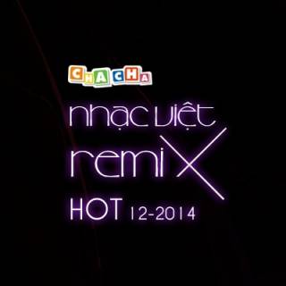 Việt Remix Siêu Hot Tháng 12/2014  