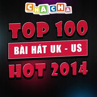 Top 100 Bài Hát US-UK Hot 2014