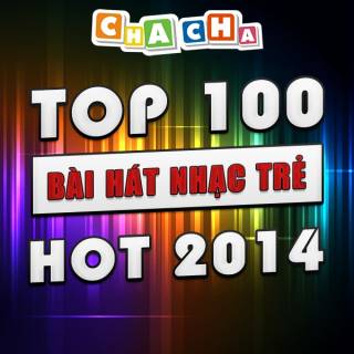 Top 100 Nhạc Trẻ Hot 2014