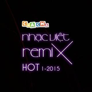 Việt Remix Hot Tháng 01/2015 