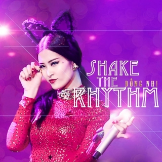 Shake The Rhythm - Đông Nhi