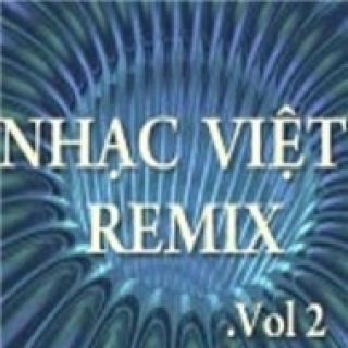 Nhạc Việt Remix Vol 02