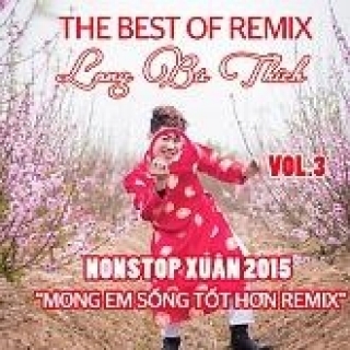 Mong Em Sống Tốt Hơn Remix (Nonstop Xuân 2015)