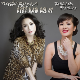 Tuyển Tập Diva Việt Nam Vol 01 - Hồng Nhung, Thanh Lam