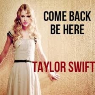 Come Back Be Here_Taylor Swift
