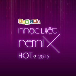 Nhạc Việt Remix Hot Tháng 9/2015 