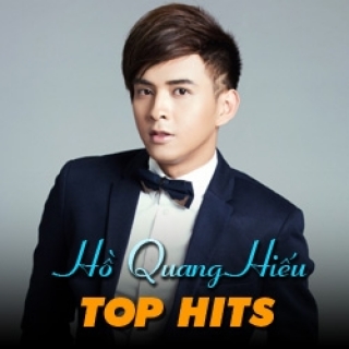 Top Hits - Hồ Quang Hiếu