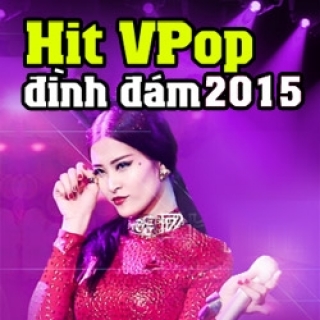 Hits Vpop Đình Đám 2015