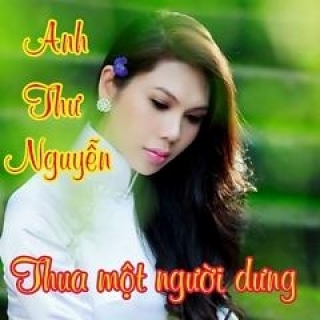Tuyển tập bài hát hay nhất của Anh Thư Nguyễn