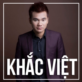 Tuyển tập những ca khúc hay nhất của Khắc Việt