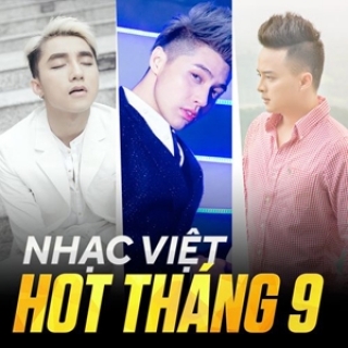 Nhạc Hot Việt Tháng 9