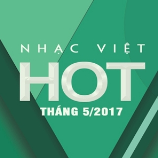 Nhạc Việt HOT tháng 5
