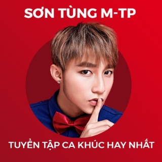 Sơn Tùng M-TP - Tuyển tập ca khúc hay nhất Sơn Tùng M-TP - Tuyển tập ca khúc hay nhất