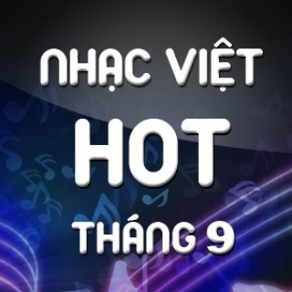Nhạc Việt HOT tháng 9