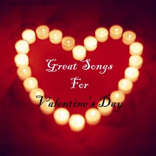 Great Songs For Valentine's Day