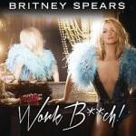 Work Bitch (Single) - Britney Spears