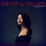 Bài Hát Ru Cho Anh (Spring Single)  - Phạm Thu Hà