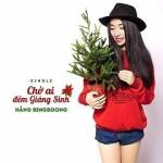 Chờ Ai Đêm Giáng Sinh (Single)  - Hằng BingBoong