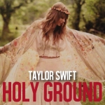 Holy Ground - Taylor Swift