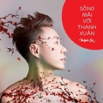 Sống Mãi Với Thanh Xuân (Single) - Huỳnh Lộc