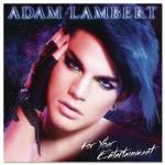 For your entertainment  - Adam Lambert