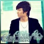 Điều Đó Anh Mong Chờ (Single 2012) - Hoàng Gia Huy