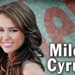 Miley Cyrus – 10 điều có thể bạn chưa biết...