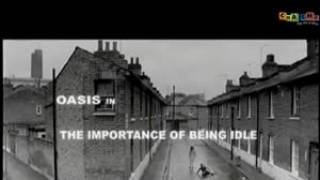 The Importance Of Being Idle - Oasis